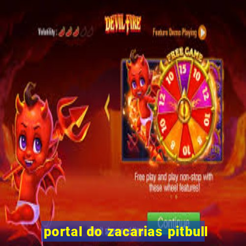 portal do zacarias pitbull